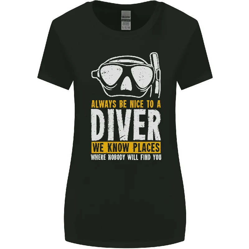 Be Nice to a Scuba Diver Funny Diving Womens Wider Cut T-Shirt Rayon Velvet Corduroy