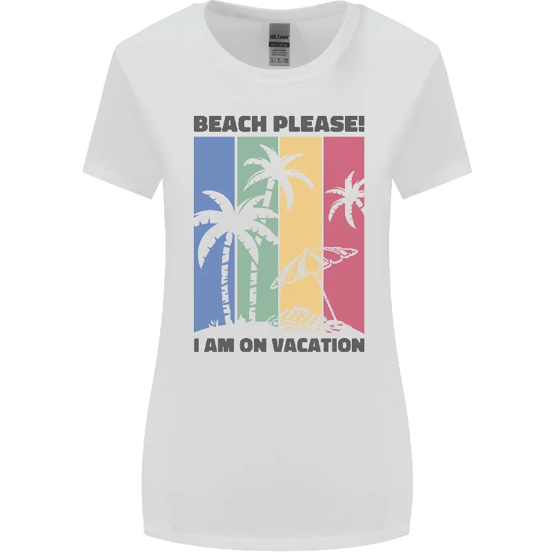 Beach Please Im on Vacation Funny Womens Wider Cut T-Shirt Graphic Embroidered Appliqued